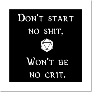 Don't Start No Shit, Won't Be No Crit Posters and Art